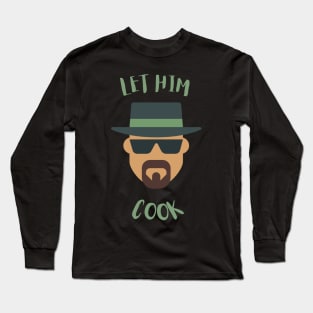 Let him cook Long Sleeve T-Shirt